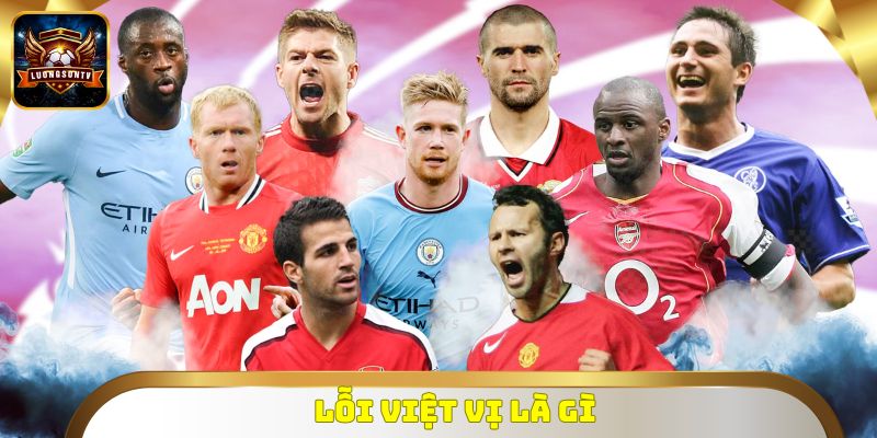 Lỗi Việt Vị Là Gì