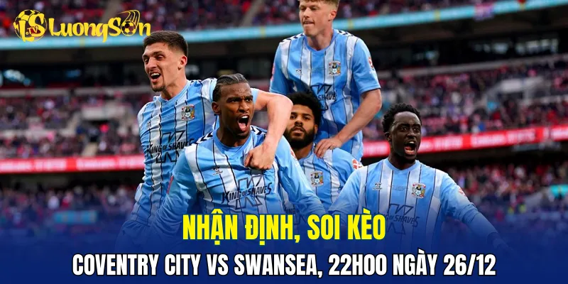 Coventry City được đánh giá cao hơn Swansea