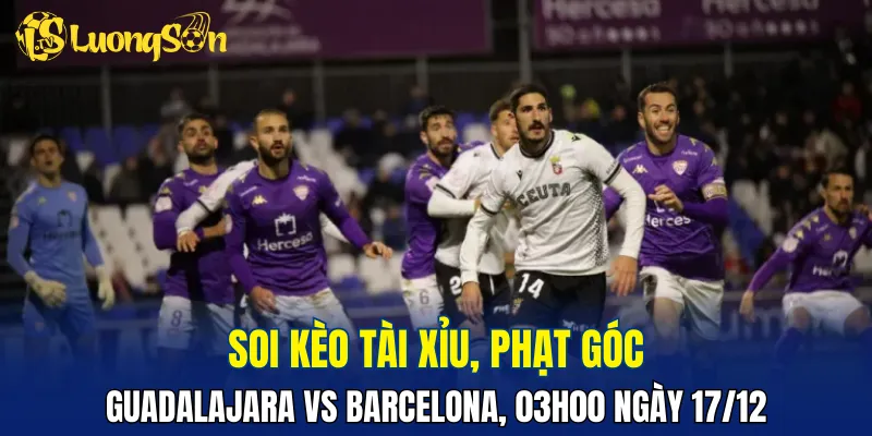 Đội chủ nhà quá yếu trong trận Guadalajara vs Barcelona