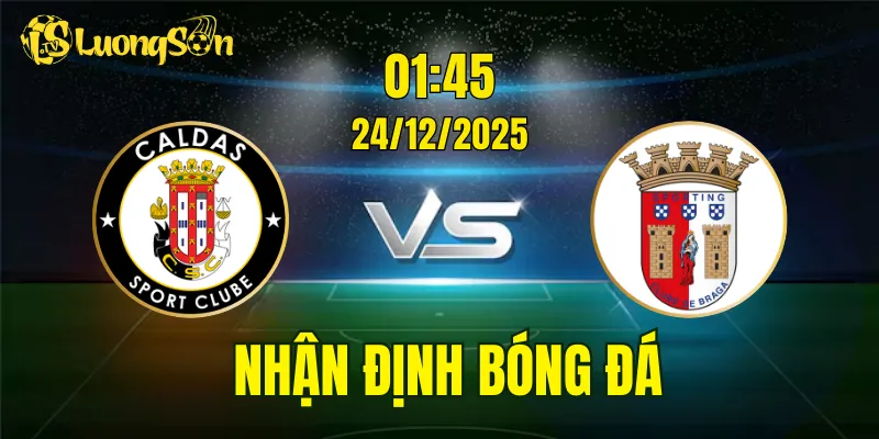 Nhận Định Caldas vs Braga