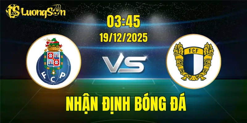 Nhận Định Porto vs Famalicao