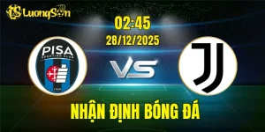 Nhận Định, Soi Kèo Pisa vs Juventus, 02h45 Ngày 28/12