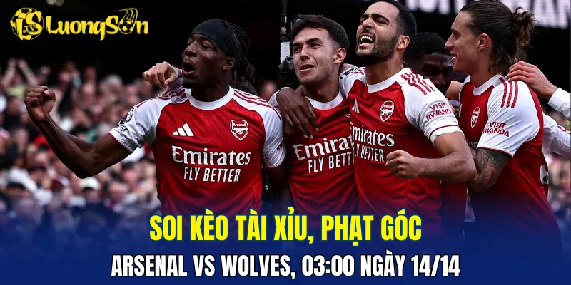 Rất khó nổ tài trong trận đấu Arsenal vs Wolves