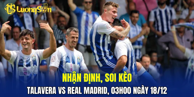 Thiếu vắng nhiều trụ cột nhưng Real Madrid vẫn rất mạnh so với Talavera 