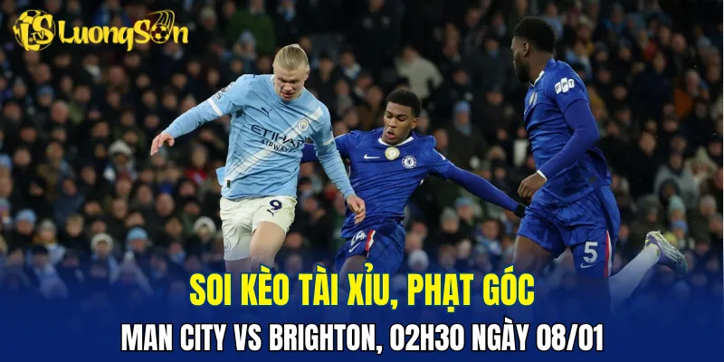 Khả năng trận đấu Man City vs Brighton nổ tài rất cao
