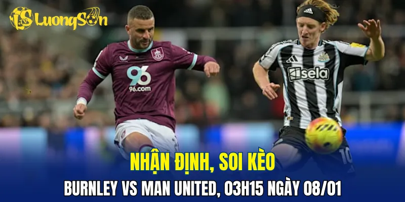 Trận đấu Burnley vs Man United đang nghiêng về đội khách