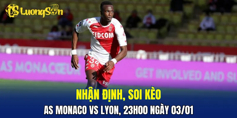 AS Monaco vs Lyon hứa hẹn mang đến trận đấu hấp dẫn