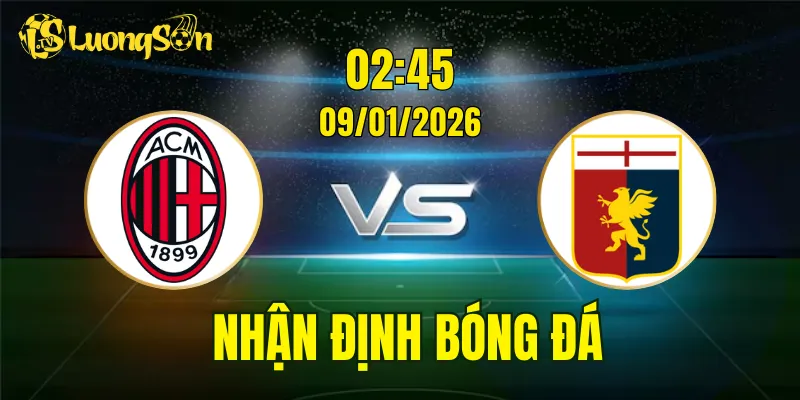 Nhận Định, Soi Kèo AC Milan vs Genoa, 02h45 Ngày 09/01: Dễ Cho Rossoneri