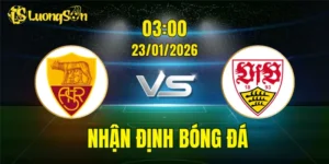 Nhận Định, Soi Kèo AS Roma vs Stuttgart, 03h00 Ngày 23/01: Chủ Nhà Quyết Thắng