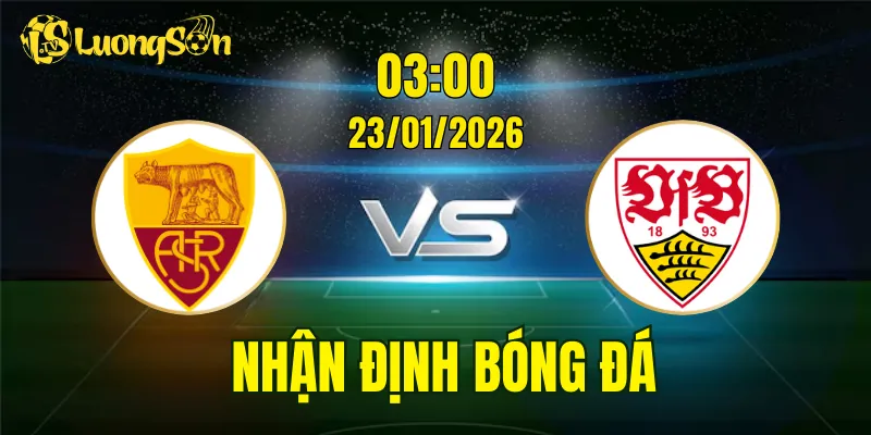 Nhận Định, Soi Kèo AS Roma vs Stuttgart, 03h00 Ngày 23/01: Chủ Nhà Quyết Thắng