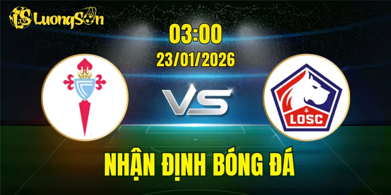 Nhận Định, Soi Kèo Celta Vigo vs Lille, 03h00 Ngày 23/01: Cơ Hội Cho Chủ Nhà