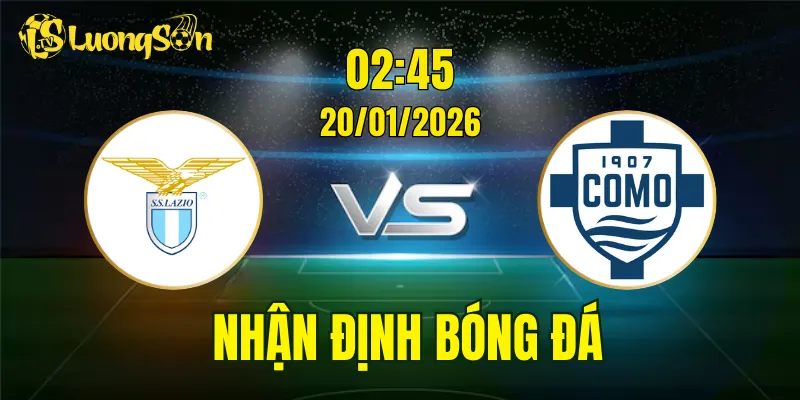 Nhận Định, Soi Kèo Lazio vs Como, 02h45 Ngày 20/01: Món Nợ Khó Đòi