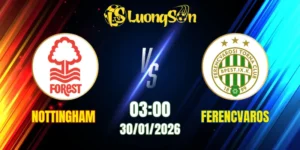 Soi Kèo Tài Xỉu, Phạt Góc Trận Nottingham Forest vs Ferencvaros, 03h00 Ngày 30/01