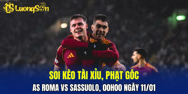 Trận đấu AS Roma vs Sassuolo sẽ là cơ hội cho chủ nhà