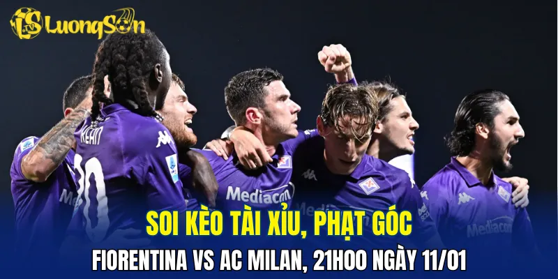 Trận đấu Fiorentina vs AC Milan sẽ có thế trận thuộc về đội khách