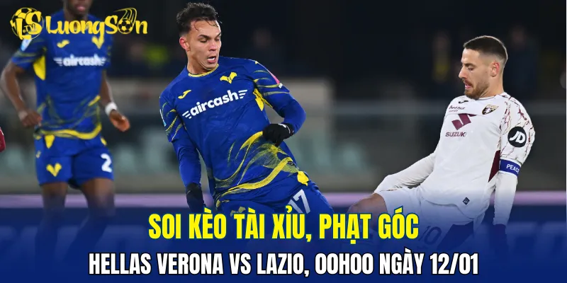 Trận đấu Hellas Verona vs Lazio khả năng cao sẽ ít bàn