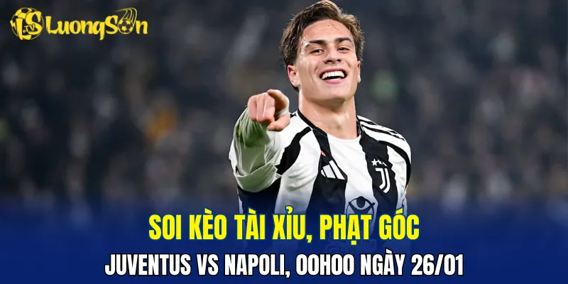 Trận đấu Juventus vs Napoli hứa hẹn có thế trận nghẹt thở