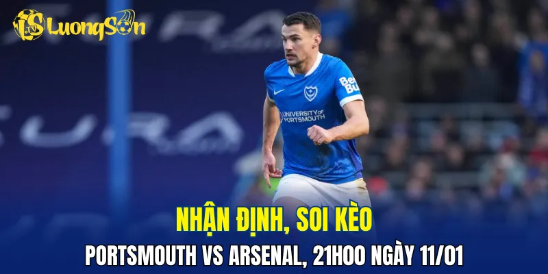 Trận đấu Portsmouth vs Arsenal hứa hẹn sẽ nhiều bàn