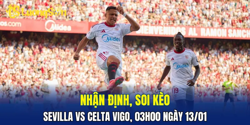 Trận đấu Sevilla vs Celta Vigo sẽ gay cấn và cân bằng