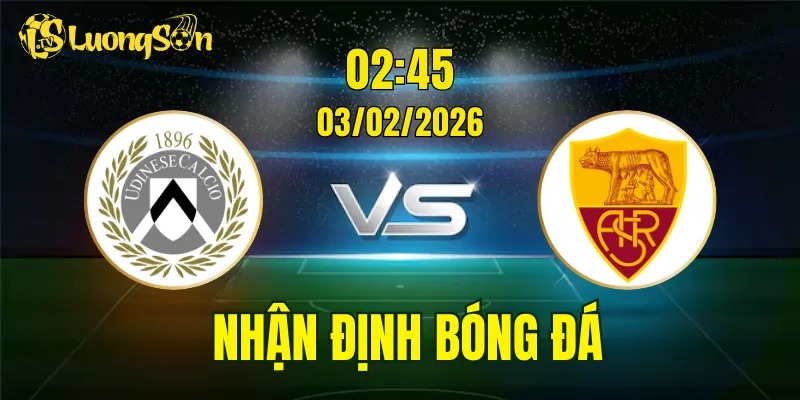 Nhận Định, Soi Kèo Udinese vs AS Roma, 02h45 Ngày 03/02: Khó Cho Zebrette