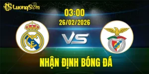 Nhận Định, Soi Kèo Real Madrid vs Benfica, 03h00 Ngày 26/02: Khó Cho Đội Khách
