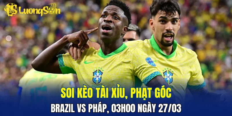 Dự đoán Brazil vs Pháp có thể có không ít bàn thắng