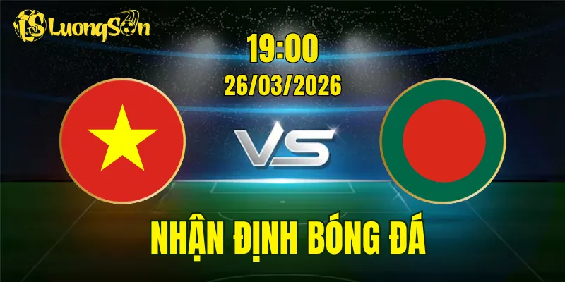Việt Nam vs Bangladesh